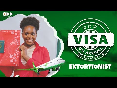 VISA ON ARRIVAL S4: EXTORTIONIST (Episode 6)