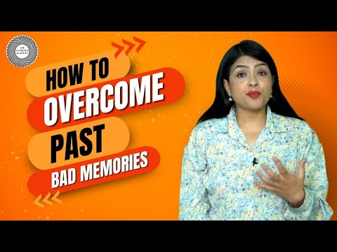 How to  cope  with bad memories ? बिगतका नराम्रा घटनाको असर कसरि हटाउने ?