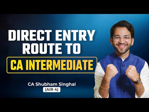 Direct Entry Route to CA Intermediate- Guidance | ICAI | CA | Your CA Buddy | Shubham Singhal