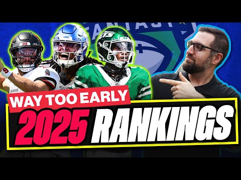 WAY TOO EARLY 2025 Fantasy Football Rankings: Top Players & Sleepers to Watch!