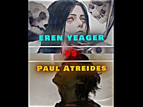 Eren Yeager VS Paul Atreides || In Writing || IMO || #erenyeager #paulatreides #vsbattle #aot #dune