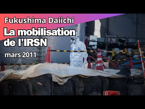 L'accident de la centrale de Fukushima - la mobilisation des experts de l'IRSN