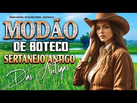 2024 SÓ MODÃO DE BUTECO 📀 LINDAS MODÃO MÚSICAS SERTANEJO DAS ANTIGAS AS MAISTOCADAS