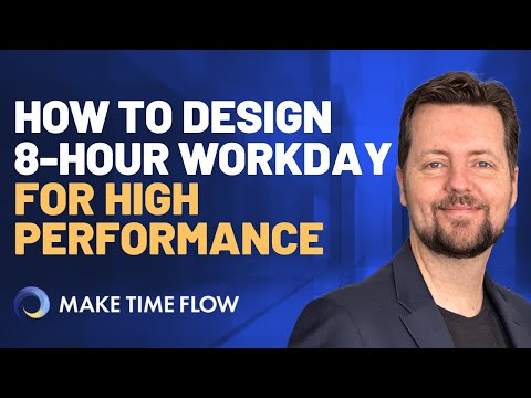 How to Design Your 8-Hour Workday for High Performance