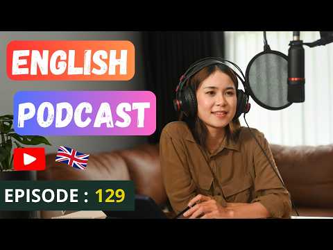 English Learning Podcast Conversation| Episode 129 Intermediate| Podcast To Improve English Speaking