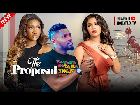 The Proposal - Maurice Sam, Chinenye Nnebe, Uche Montana, Kenechukwu Ezeh | Nigerian Love Movie