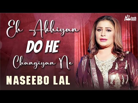 Eh Akhiyan Do He Changiyan Ne | Naseebo Lal | Sad Song | Official HD video | Hi-Tech Music