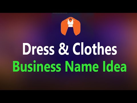 DRESS AND CLOTHES SHOP NAME IDEA. APPAREL STORE NAME LIST. CLOTHES BUSINESS NAME IDEA. Fancy dress