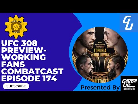 UFC 308 Preview- Working Fans Combatcast Episode 174