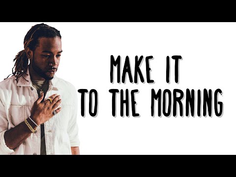 PARTYNEXTDOOR - Make It To The Morning (Lyrics)