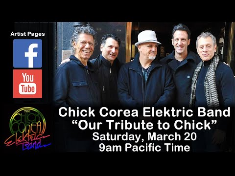 Chick Corea Elektric Band - Our Tribute to Chick