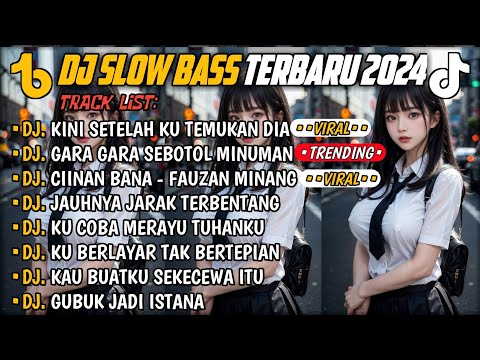 DJ SLOW BASS TERBARU 2024🎵DJ KINI SETELAH KU TEMUKAN DIA 🎵DJ GARA GARA SEBOTOL MINUMAN 🎵 FULL ALBUM