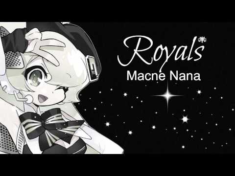 【Vocaloid】Royals【Macne Nana】