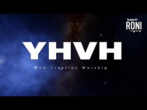 YHVH - New Creation Worship [ 動態歌詞 ] Yud Hei Vav Hei 雅威 雅威 @roni-songbook