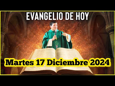 EVANGELIO DE HOY Martes 17 Diciembre 2024 con el Padre Marcos Galvis