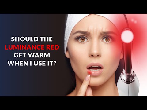 Should the Luminance RED get warm when I use it? (Cold Sore Laser Treatment)