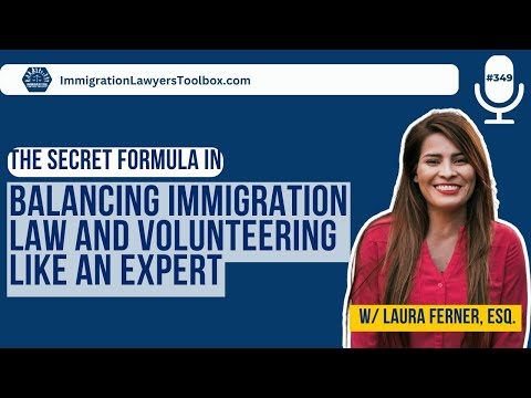 The Secret Formula For Balancing Immigration Law And Volunteering Like An Expert