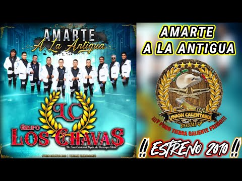 Amarte A La Antigua / Grupo Los Chavas De San Cristóbal Mich / ¡¡¡Estreno 2021!!!