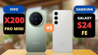 Vivo X200 Pro Mini vs Samsung Galaxy S24 FE Comparison