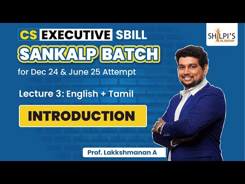 Lec 3: SBILL- Introduction | CS Executive Sankalp Batch | Dec24 & June25 | Shilpis Academy