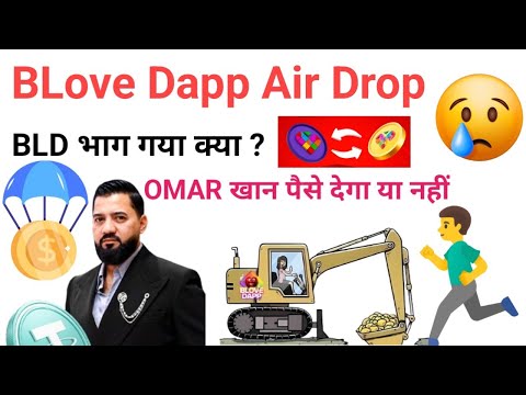 BLove Dapp air drop kab milega ? BLove Dapp bhaag gya kya ? Omar Khan live update