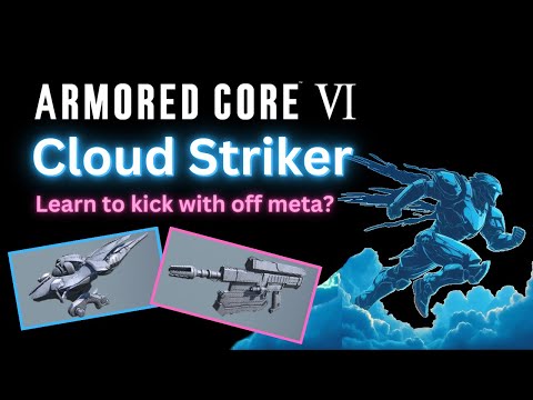 Cloud Striker - Off-Meta PVE/PVP Kicking Build - Armored Core 6 (AC6)