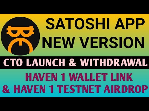 CTO Coin Launch & Claim Date | Akka Mining Update | Haven1 Mining Update  | Satoshi APP New Version