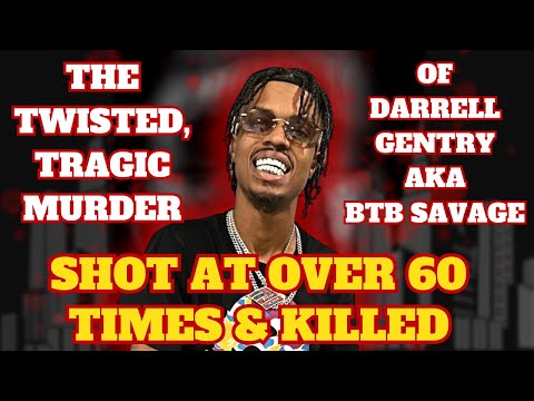 The TWISTED, TRAGIC MURDER of Darrell Gentry AKA BTB Savage