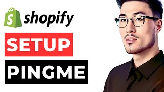 How to Set up Pingme Shopify