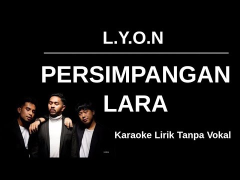 LYON - Persimpangan Lara (Karaoke Lirik Tanpa Vokal)