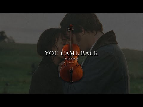 You Came Back - Escathon Original Music