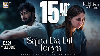 SAJNA DA DIL TORYA | VIDEO SONG - 4K | KABHI MAIN KABHI TUM | MUSTAFA x SHARJEENA