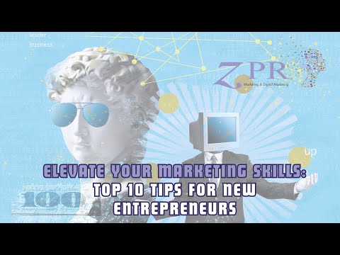 Elevate Your Marketing Skills: Top 10 Tips for New Entrepreneurs