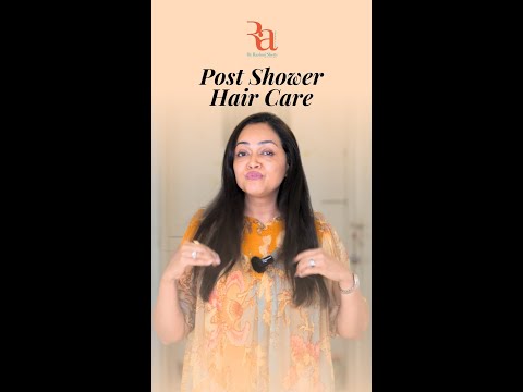 Post Shower Hair Care By Dr Rashmi Shetty