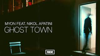 Myon featuring Nikol Apatini - Ghost Town (Myon Tales From Another World Mix)