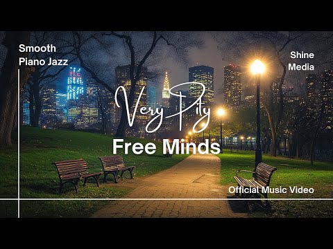 Very Pity ~ Free Minds (Official Music Video) by Smooth Piano Jazz