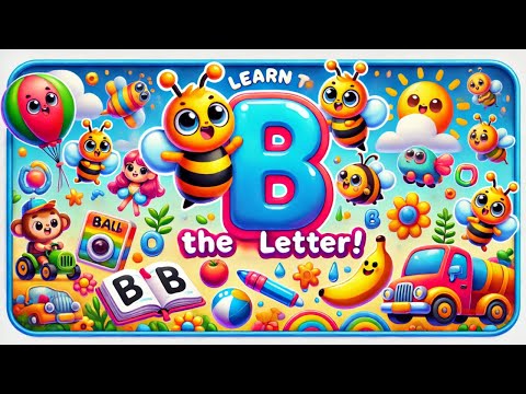 Learn the Letter B and Its Sound! | Fun and Educational Song for Kids