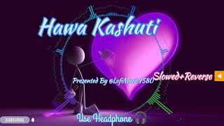 Hawa Kasuti || Hariyanvi Lofi Music 🎵 {Reverse Slowed} #lofibest #lofi