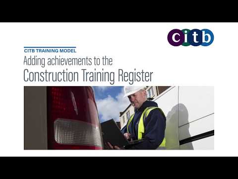 How to add achievements to the Construction Training Register | CITB Training Model