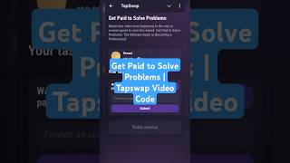 Get Paid to Solve Problems | Tapswap Video Code