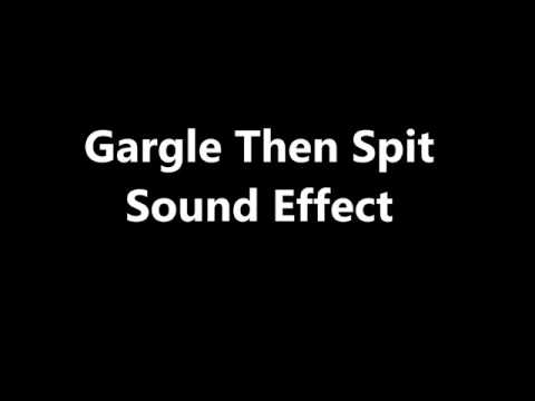 Gargle Then Spit Sound Effect