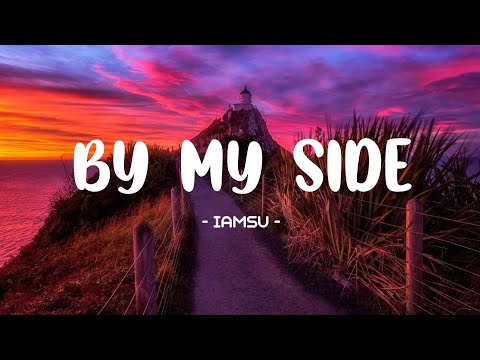 Iamsu - By My Side Lyrics 🎵 | I like you better by my side