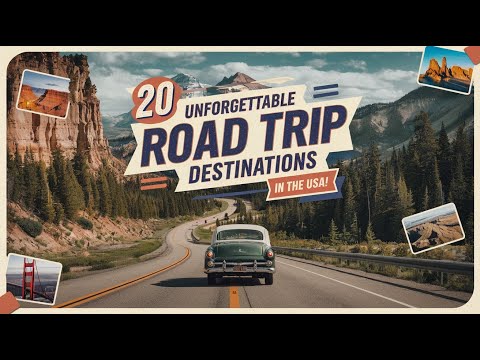 Top 20 USA Road Trip Destinations For 2025