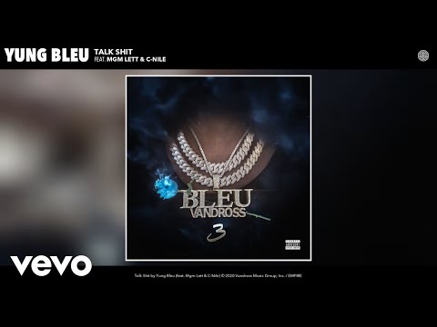 Yung Bleu - Talk Shit (Audio) ft. Mgm Lett, C-Nile