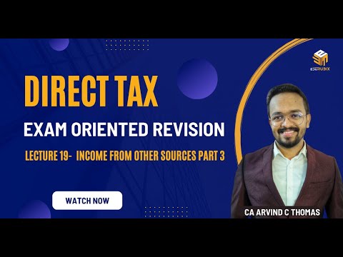 Direct Tax | Revision | Lecture 19 |  Income from Other Sources |  Part 3