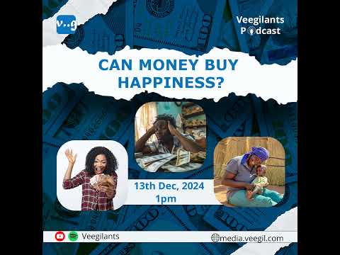 "Money can buy happiness, What's life without money" | Veegilants podcast | Veegil media