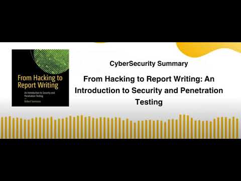 From Hacking to Report Writing An Introduction to Security and Penetration Testing