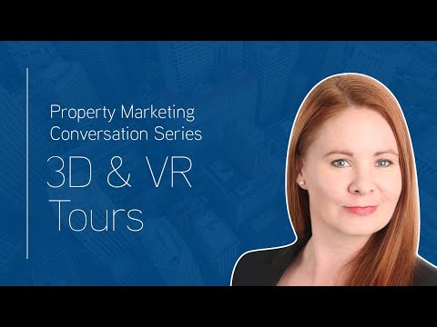 Property Marketing Conversation Series: 3D & VR Tours