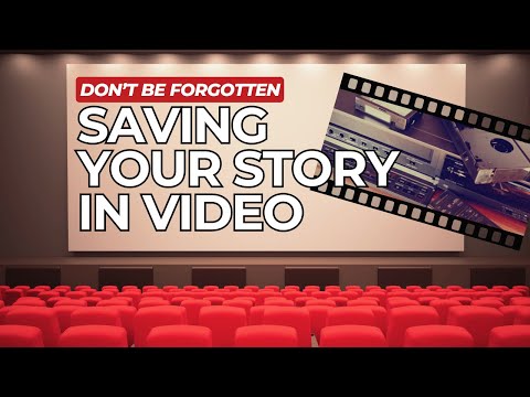 Legacy Videos and Preserving Your Memories for Your Family