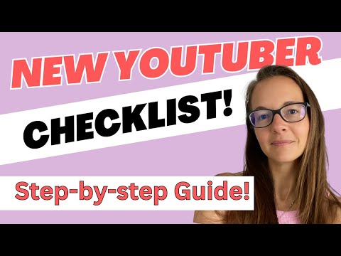 18-Step Checklist to Start Your YouTube Channel: A Newbie's Guide! New Youtubers Welcome! :)